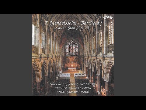 Lauda Sion Op. 73, MWV A 24 (Arr. for Organ & Choir) : No. 1, Lauda Sion salvatorem