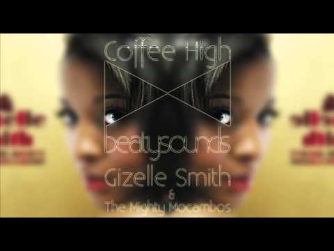 Gizelle Smith & The Mighty Mocambos - Coffee High