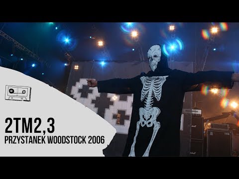 2Tm2,3 LIVE  Przystanek Woodstock 2006