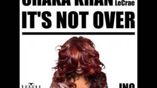 Chaka Khan Feat. LeCrae - It&#39;s Not Over * Extended Remix - For Chris Santos