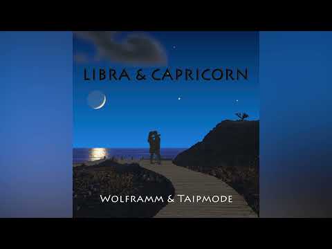WOLFRAMM & TAIPMODE - Libra & Capricorn