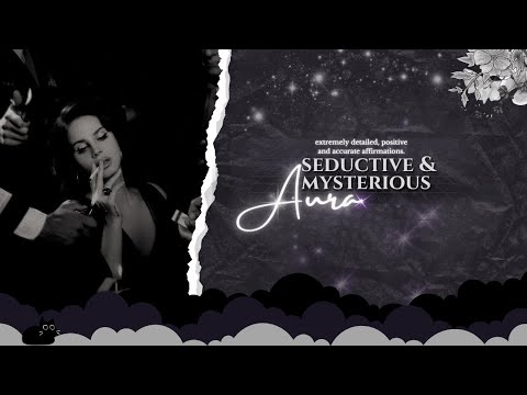 seductive mysterious aura || enormous charm