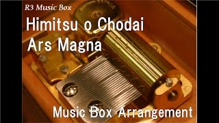 Himitsu o Chodai/Ars Magna [Music Box] (Anime "Jitsu wa Watashi wa" OP)