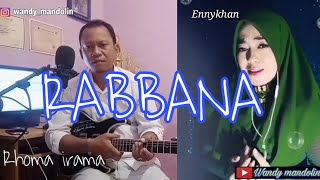 Download lagu RABBANA -RHOMA IRAMA FT ANISA RAHMAN - COVER WANDY FT ENNY KHAN mp3