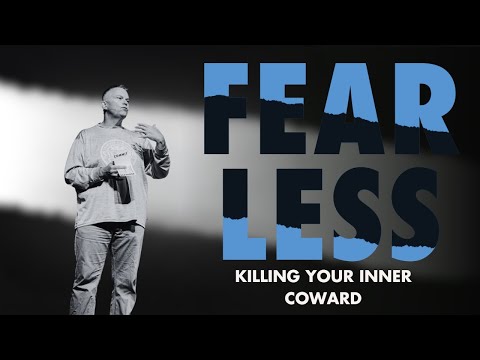 Fearless - Killing your inner coward