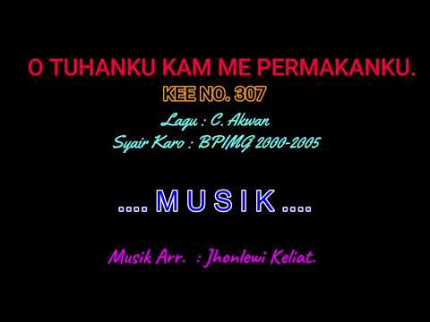 KEE 307 (Karaoke Version) - Jhonlewi Keliat. O TUHANKU KAM ME PERMAKANKU.