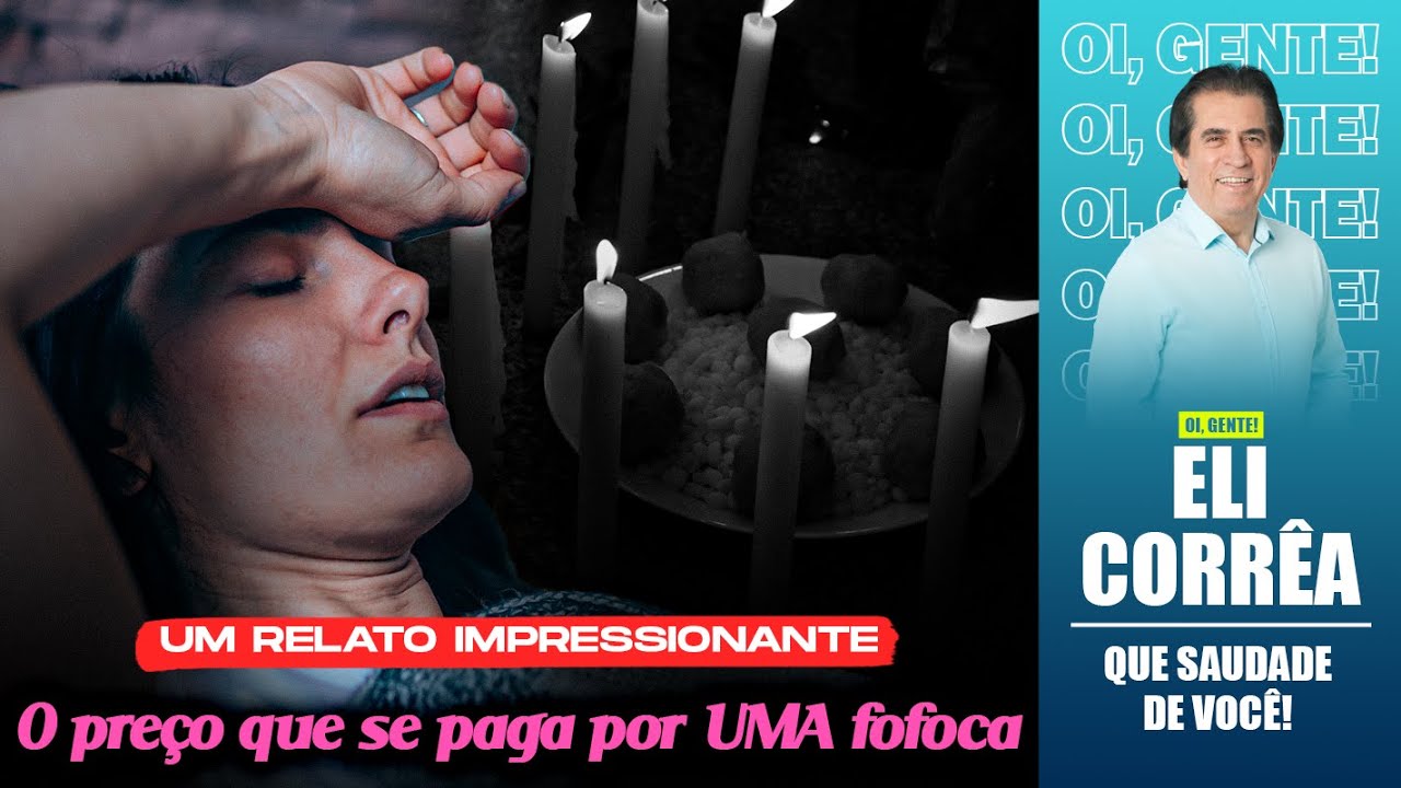 O preço que se paga por uma fofoca | Eli Corrêa Oficial |