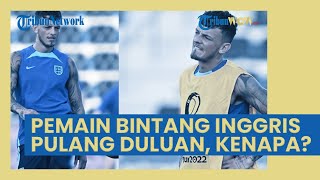 Tak Pernah Main Selama di Qatar, Pemain Timnas Inggris Ini Tiba-tiba Mundur dari Piala Dunia 2022