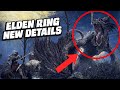 Elden Ring: 7 New Details Revealed