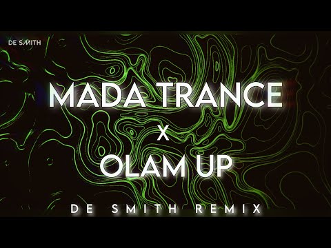 Mada Trance X Olam Up (De Smith Remix) | Dabzee | Jahaan | MHR | Wraith V | Pulimada | Olam Up