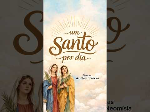 Santas Aurélia e Neomisia #católicosnoyoutube