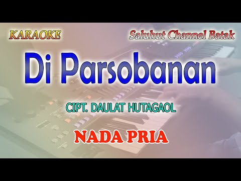DI PARSOBANAN ll KARAOKE BATAK ll MARSADA BAND ll CIPT DAULAT HUTAGAOL ll NADA PRIA B=DO