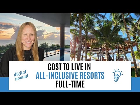 Cost for Digital Nomad to Live In All-Inclusive Resorts Full-Time #digitalnomad #allinclusive #lux