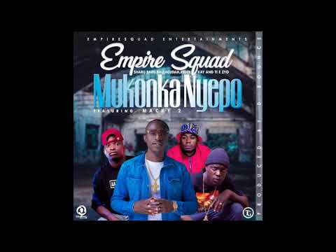 Empire squad - Ft Macky2 - Mukonkanyepo -(Prod by D Bounce )