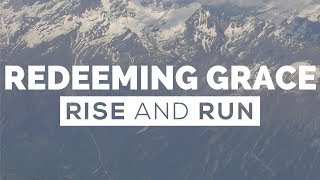 Rise and Run - Redeeming Grace - Official Lyric Video