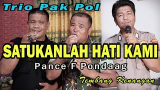 Download lagu SATUKANLAH HATI KAMI - PANCE PONDAAG | COVER TRIO PAK POL mp3