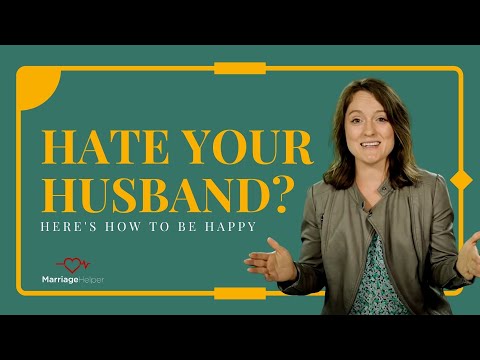 I Hate My Husband - What To Do Next