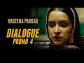Haseena Parkar | Dialogue Promo 4