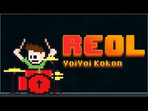 REOL - YoiYoi Kokon On Drums! -- The8BitDrummer