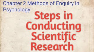 Steps in conducting SCIENTIFIC RESEARCH.  Psychology Class 11 Chapter 2 Methods of Enquiry in Psycho