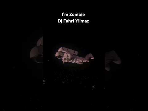 Dj Fahri Yilmaz - I'm Zombie 😎 #djfahriyilmaz #mix
