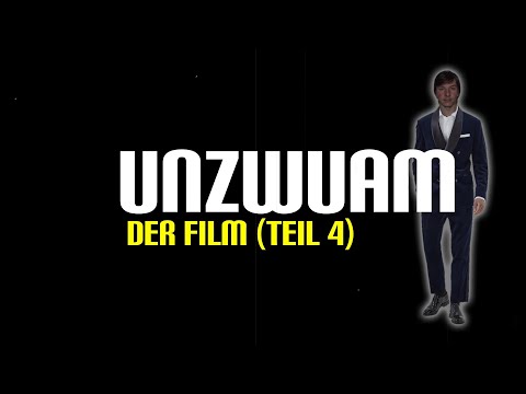 Unzwuam - Der Film (Teil 4)
