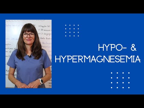 Hypo  & Hypermagnesemia (Magnesium Imbalances)