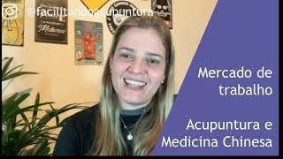 Mercado de Trabalho de Acupuntura e Medicina Tradicional Chinesa