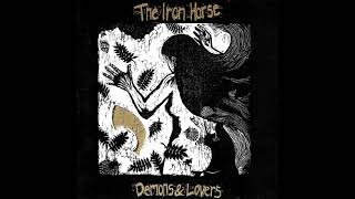 The Iron Horse - The Demon Lover