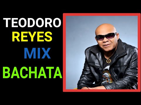 CLASICO DE '''TEODORO REYES''' MIX DE  GRANDE EXITOS. # Bachata music.