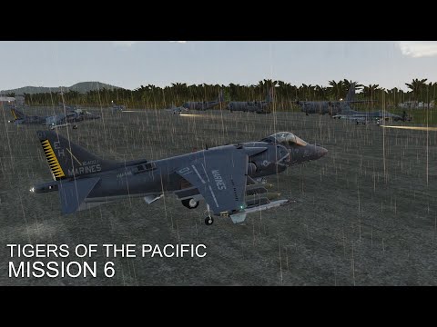 DCS AV-8B Harrier Tigers of the Pacific 6: The last full measure