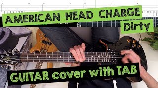 🎸 AMERICAN HEAD CHARGE - Dirty (FPV/POV GUITAR COVER with TAB)