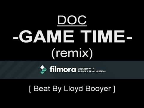 DOC - GAMETIME (remix) [ BEAT BY LLOYD BOOYER ]