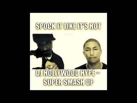 Spock It Like It's Hot (Dj Hollywood Hype SuperSmashUP) FREE DOWNLOAD LINK