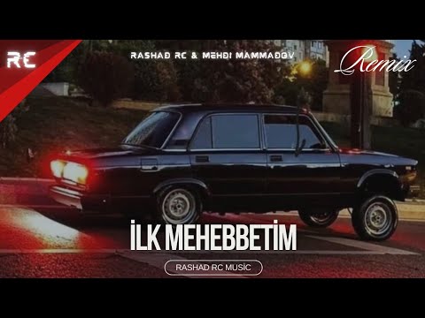Rashad RC - Ay Mənim İlk Məhəbbətim | REMİX (Sevgi Dolyası) (ft. Mehdi Mammadov)