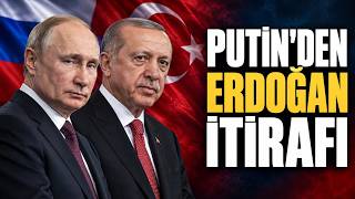 Putin'den Erdoğan İtirafı! Bu Sözler Çok Konuşulacak...