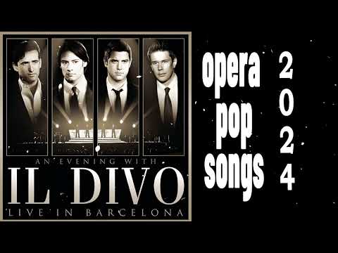 IL DIVO - OPERA POP SONGS OF 2024