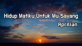 Download lagu Aprilian - Hidup Matiku Untuk Mu Sayang || LIRIK mp3 Download lagu Aprilian - Hidup Matiku Untuk Mu Sayang || LIRIK mp3