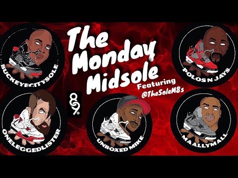 The Monday Midsole Season 2 Ep. 15 Special Guest TheSoleM8s!!!!