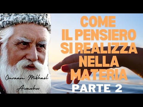 Come il Pensiero Si Realizza Nella Materia - Parte 2, discorso di Omraam Mikhael Aivanhov
