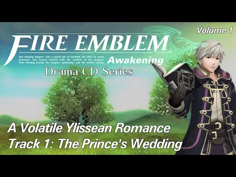Volume One, Track 1: The Prince's Wedding [Fire Emblem: Awakening Drama CD FANDUB]