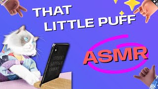 That Little Puff | ASMR 2023