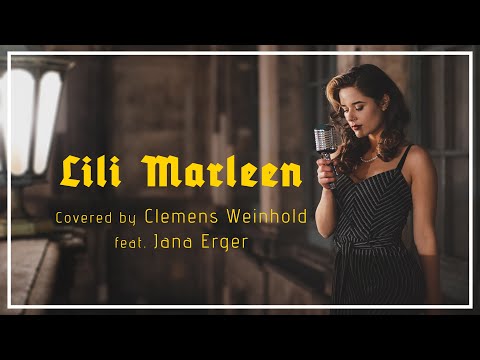 Lili Marleen covered by Clemens Weinhold feat. Jana Erger