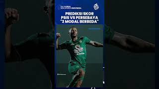 Prediksi Skor Laga PSIS Vs Persebaya, Skuad Bajul Ijo Punya Misi Penting Melanjutkan Tren Positif