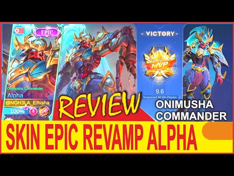 REVIEW SKIN EPIC REVAMP ALPHA ONIMUSHA COMMANDER OP Auto MVP Gass !!! MOBILE LEGENDS