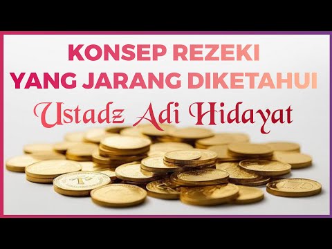 Konsep Rezeki Yang Jarang Diketahui - Ustadz Adi Hidayat