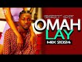 BEST OF OMAH LAY VIDEO MIX 2024 |AFROBEAT MIX BY VDJ LEON SAVO | soso, understand, you, mess e.t.c.