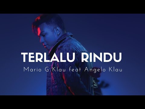 MARIO G KLAU FT. ANGELO KLAU - TERLALU RINDU #lirik #lagu
