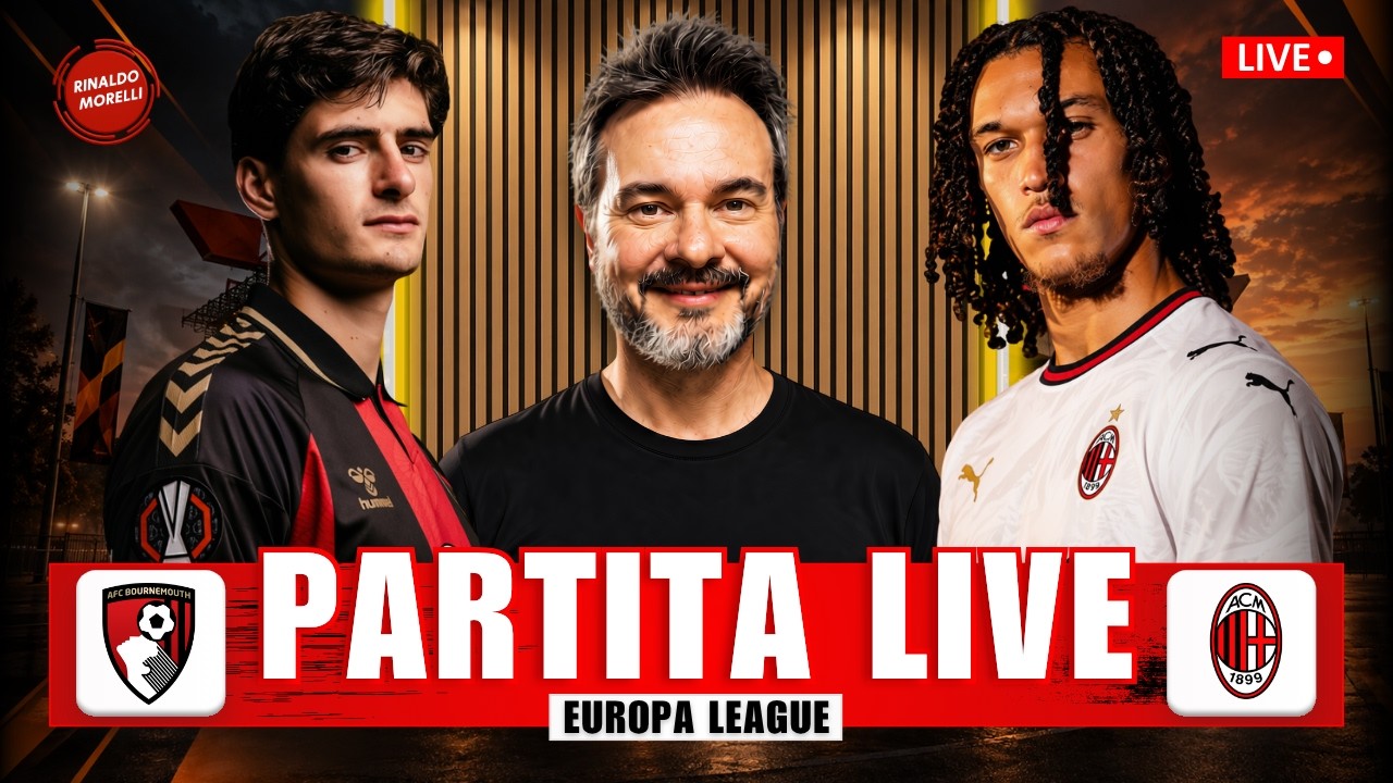BOURNEMOUTH-MILAN 3-0 LIVE 🔴 Segui la partita di Europa League con Rinaldo Morelli!
