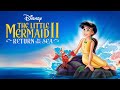 The Little Mermaid 2 Return To The Sea 2000 Trailer